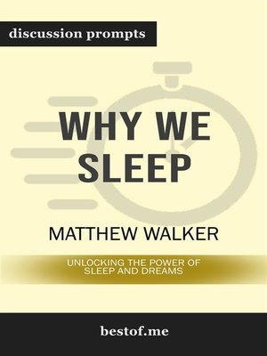 cover image of Why We Sleep--Unlocking the Power of Sleep and Dreams--Discussion Prompts